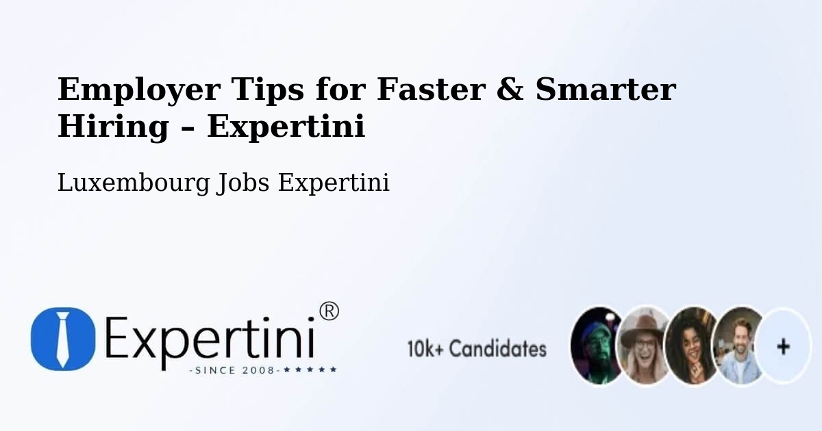 Employer Tips for Hiring & Recruitment – Differdange - Differdange, Luxembourg Jobs Expertini