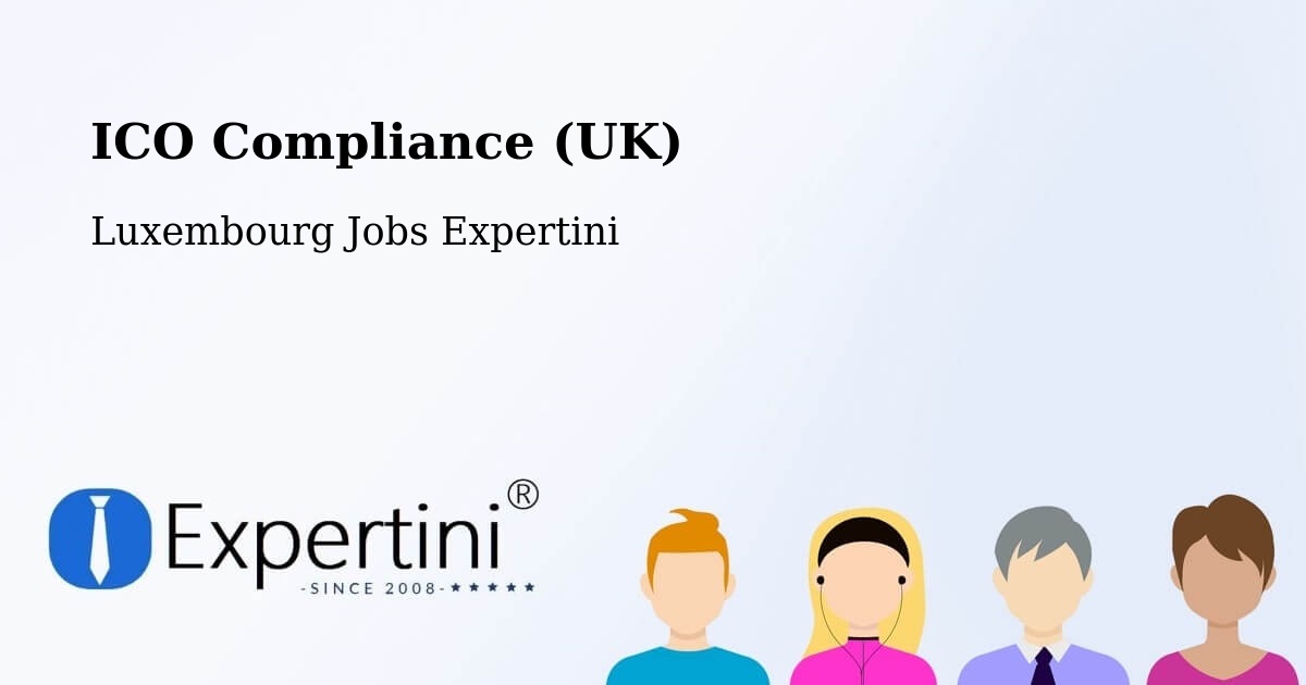 UK Data Protection & ICO Compliance – Differdange - Luxembourg Jobs Expertini