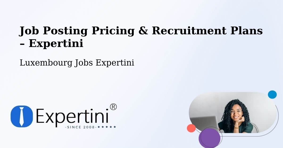Job Posting Pricing & Recruitment Plans – Differdange - Differdange, Luxembourg Jobs Expertini