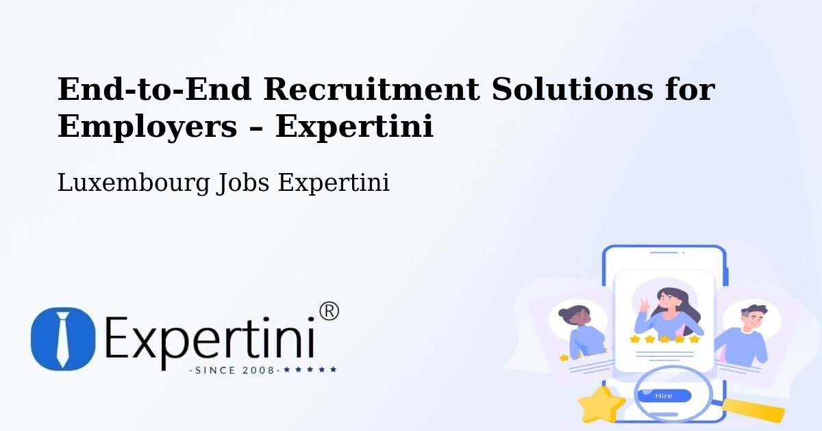Recruitment Solutions for Employers – Differdange - Differdange, Luxembourg Jobs Expertini