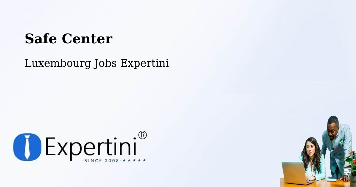 Safety Center – Differdange - Luxembourg Jobs Expertini