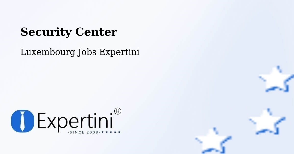 Security & Compliance – Differdange - Luxembourg Jobs Expertini